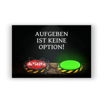 Aufgeben ist keine Option Büro Wandbild
