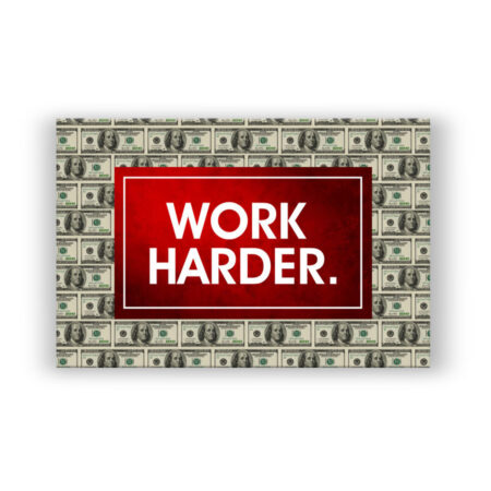 Work Harder Money Art Wandbild
