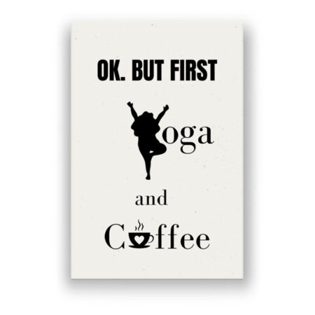 OK. BUT FIRST YOGA & COFFEE Küche Wandbild
