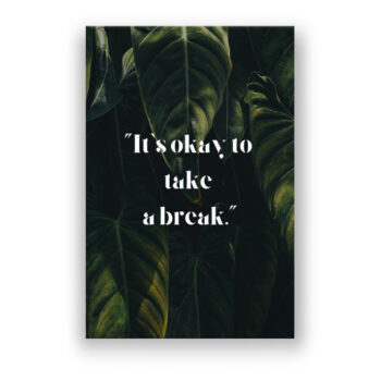“It’s okay to take a break.” Landschaft Wandbild